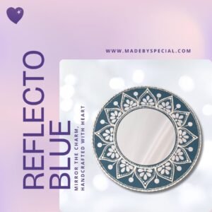 Reflecto Blue | Mirror the Charm, Handcrafted with Heart